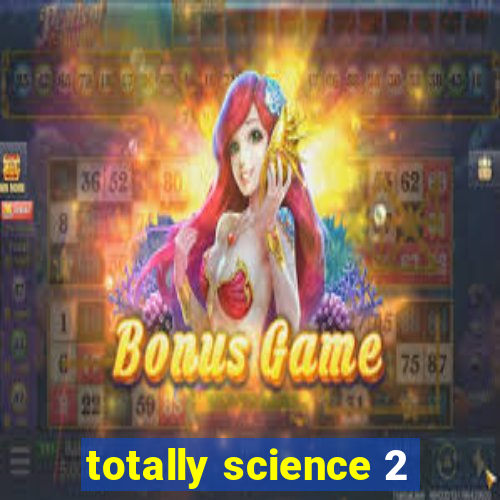 totally science 2